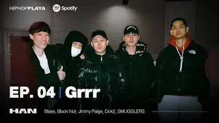 [EP. 04] Blase, Black Nut, Jimmy Paige, Dok2, SMUGGLERS l HAN 2023