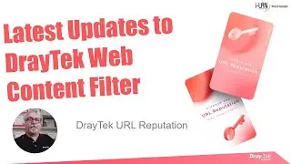 Webinar - Latest Updates to DrayTek Web Content Filter