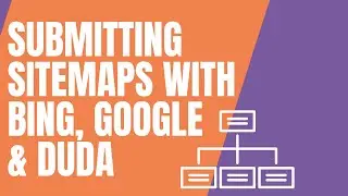 Creating & Submitting Sitemaps [GOOGLE, BING & DUDA]