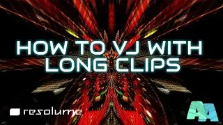 3 Tips for VJing Long Clips