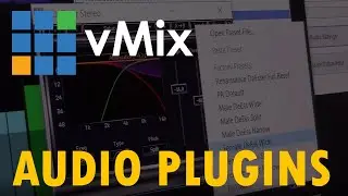 The Unofficial Guide to vMix - #6: Audio Plugins