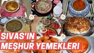 Sivas’ın Neyi Meşhur: Sivas’ın En Meşhur Yemekleri Nelerdir?