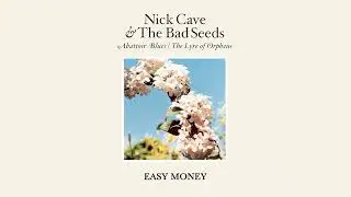 Nick Cave & The Bad Seeds - Easy Money (Official Audio)