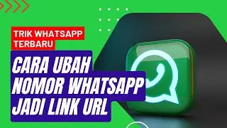 Trik Whatsapp Terbaru: Ubah Nomor WhatsApp Anda Menjadi Link Langsung!