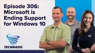 Technado, Ep. 306: The Current Version of Windows 10 Will Be the Last