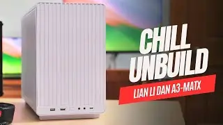 Chill Unbuild: Lian Li DAN A3-mATX