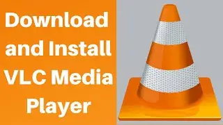 How to Download and Install VLC media player