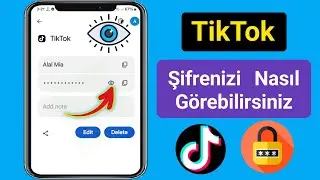 Tiktok Şifrenizi Unuttuysanız Nasıl Görebilirsiniz (2024) I Tiktok Şifrenizi Nasıl Görebilirsiniz