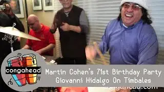 Martin Cohen's 71st Birthday Party Giovanni Hidalgo On Timbales