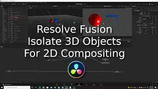 Resolve Fusion | Isolate 3D Object For 2D Compositing