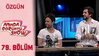 Anında Görüntü SHOW 79. Bölüm Tek Parça - ÖZGÜN