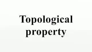 Topological property