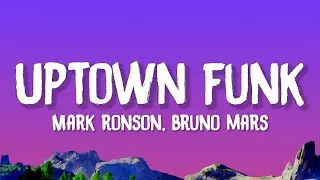 Mark Ronson, Bruno Mars - Uptown Funk (Lyrics)