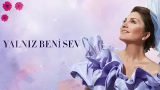 Sibel Can - Yalnız Beni Sev (Official Lyric Video)