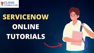 ServiceNow Training | ServiceNow Tutorials | ServicenNow Training Online | Cloudfoundation