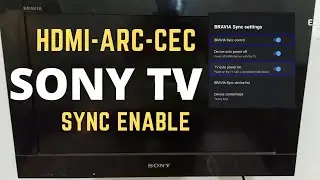 SONY BRAVIA CEC-HDMI-ARC ENABLE SETTINGS || SONY BRAVIA ARC SETUP