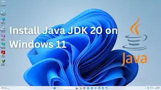 How to install Java JDK 20 on Windows 11