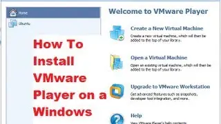 How To Install VMware Player on a Windows