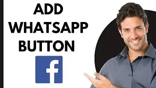 How to Add the WhatsApp Button to the Facebook Page (2024)