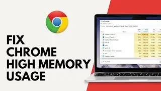 How to Fix Google Chrome High Memory Usage