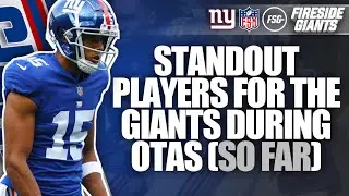 Standout Players for the Giants during OTAs (so far)