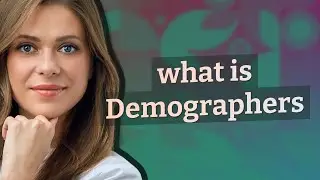 Demographers | meaning of Demographers