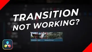 How to fix Transition not working in DaVinci Resolve?