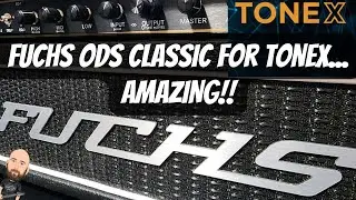 My DREAM Amp | FUCHS ODS CLASSIC FOR TONEX!!!