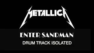 METALLICA - Enter Sandman [DRUM TRACK ISOLATED]