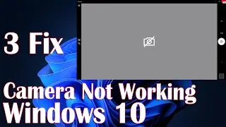 Camera Not Working On Windows 10 - 3 Fix How To