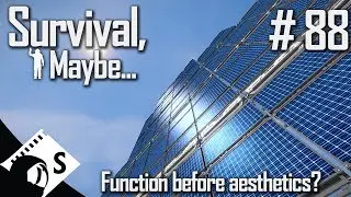 Survival, Maybe... #88 Function before aesthetics? (A Space Engineers Survival Series)