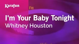 Im Your Baby Tonight - Whitney Houston | Karaoke Version | KaraFun