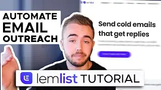 SMMA: Automate Cold Email Outreach With Lemlist (Lemlist 2021 Tutorial)