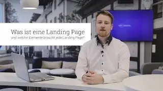 Was ist eine Landing Page und welche Elemente braucht jede Landing Page?