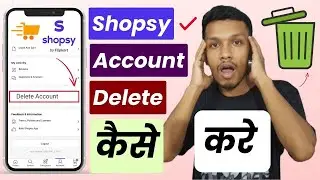 Shopsy account kaise delete kare | how to delete shopsy account | shopsy id delete kaise kare