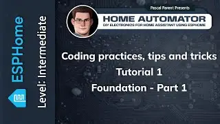 ESPHome Coding practices, tips and tricks, Tutorial 1, Foundation Part 1