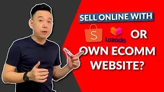 Start Selling Online on Shopee/Lazada or Own Ecommerce Website?