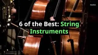 6 of the Best: String Instruments