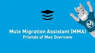 Mule Migration Assistant (MMA) Overview | Friends of Max