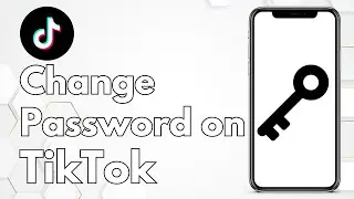 How to Change Password on TikTok | Change TikTok Password