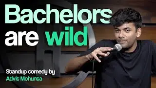 Struggles of bachelor life | Advit Mohunta | Standup Comedy