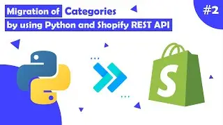 Migration of Categories using Shopify API | Shopify Collections (Part 1)