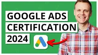 Google Ads Certification in 2024: Tips for Passing the Exam