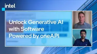 Unlock Generative AI with Software Powered by oneAPI | Intel Software