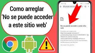 Cómo corregir No se puede acceder a este sitio web en Android Chrome