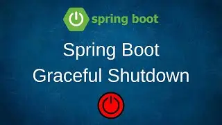 Spring Boot Graceful Shutdown