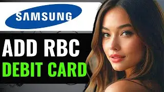 HOW TO ADD YOUR RBC DEBIT CARD TO SAMSUNG WALLET  (2024) FULL GUIDE