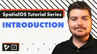 SpatialOS Tutorial Series | Introduction