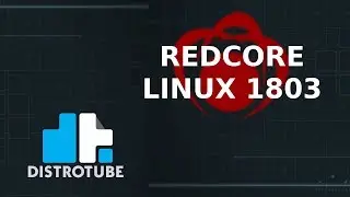 Redcore Linux 1803 Installation and Review