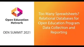 6/15 Too Many Spreadsheets? Relational Databases for Open Ed Program Data Collection and Reporting